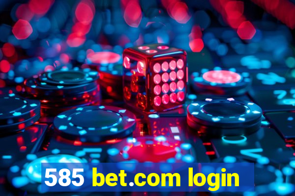 585 bet.com login